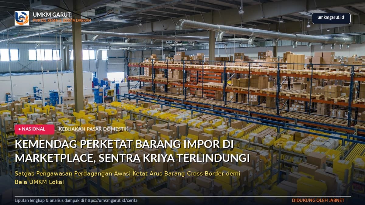 Kemendag Perketat Barang Impor di Marketplace, Sentra Kriya Terlindungi