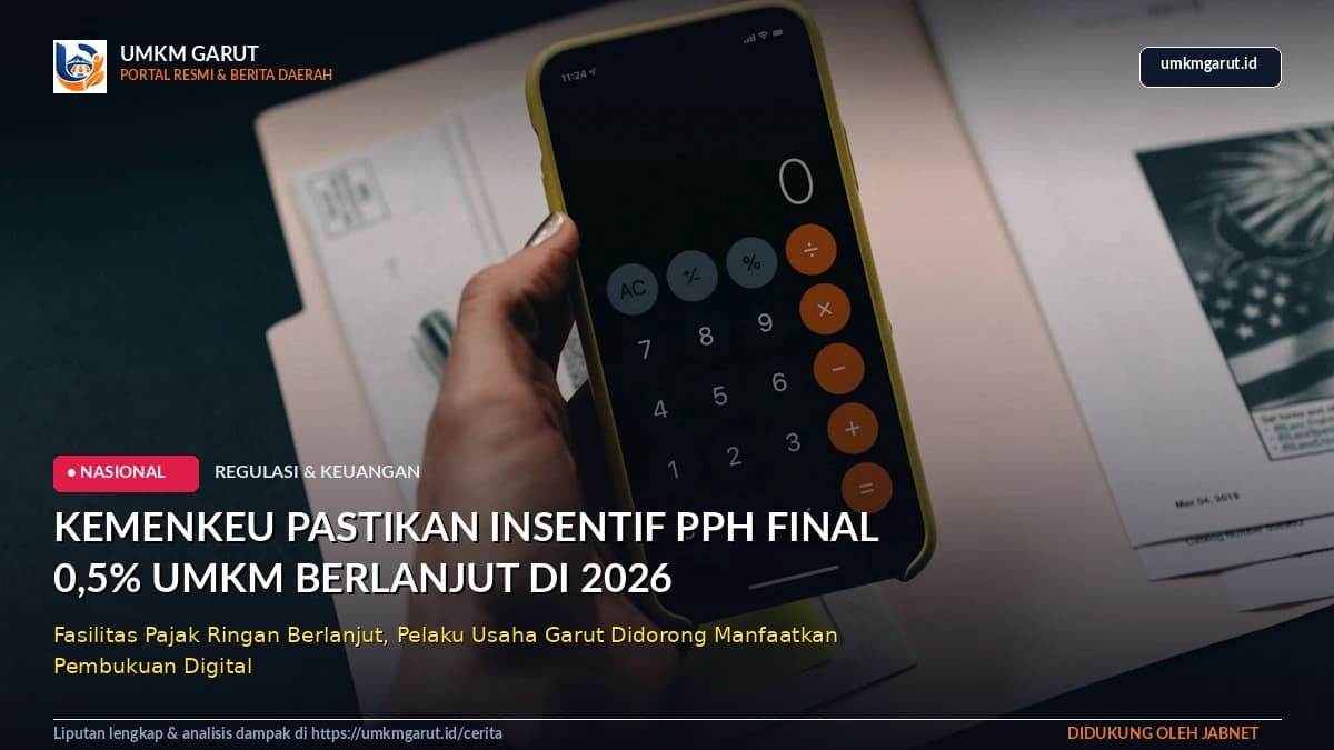 Kemenkeu Pastikan Insentif PPh Final 0,5% UMKM Berlanjut: Pelaku Usaha Garut Diimbau Manfaatkan Pembukuan Digital