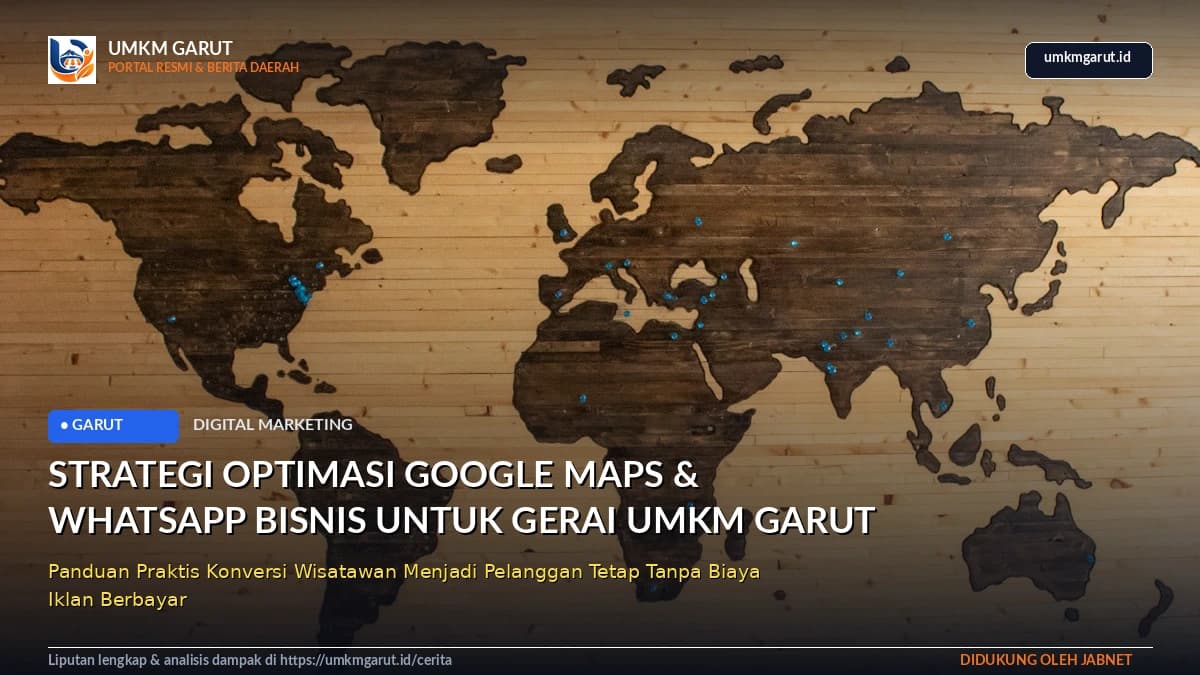 Strategi Optimasi Google Maps dan WhatsApp Bisnis untuk Gerai UMKM Garut